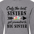 thumbnail image 4 of Inktastic Only the Best Sisters Get Promoted to Big Sister Long Sleeve T-Shirt, 4 of 5