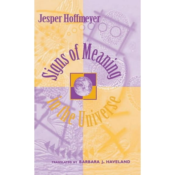 Advances in Semiotics Signs of Meaning in the Universe, (Hardcover)