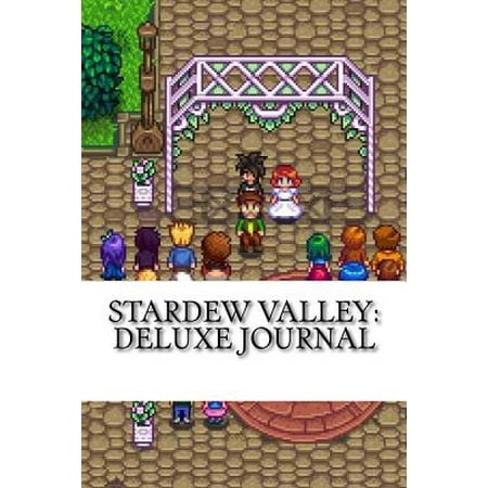 Stardew Valley : Deluxe Journal: An Unofficial Stardew Valley