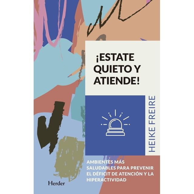 ¡ESTATE QUIETO Y ATIENDE! HERDER HEIKE FREIRE