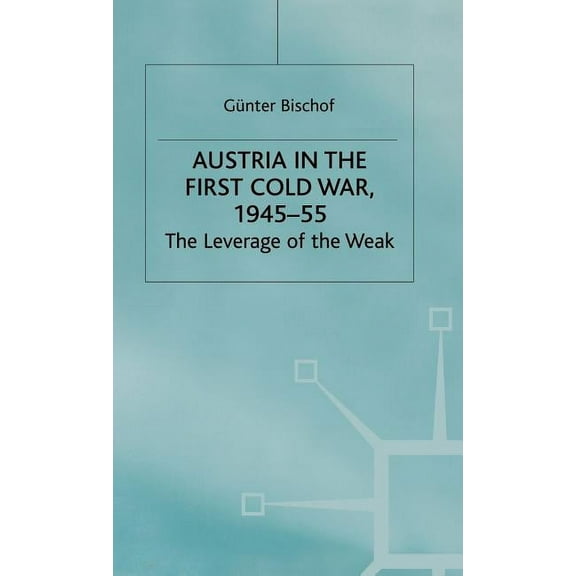 Cold War History Austria in the First Cold War 1945-55, (Hardcover)