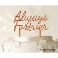thumbnail image 1 of Always & Forever Custom Wedding Cake Topper Personalized Glitter Orange Cake Topper Color Option Available 6-7 Inches Wide, 1 of 1