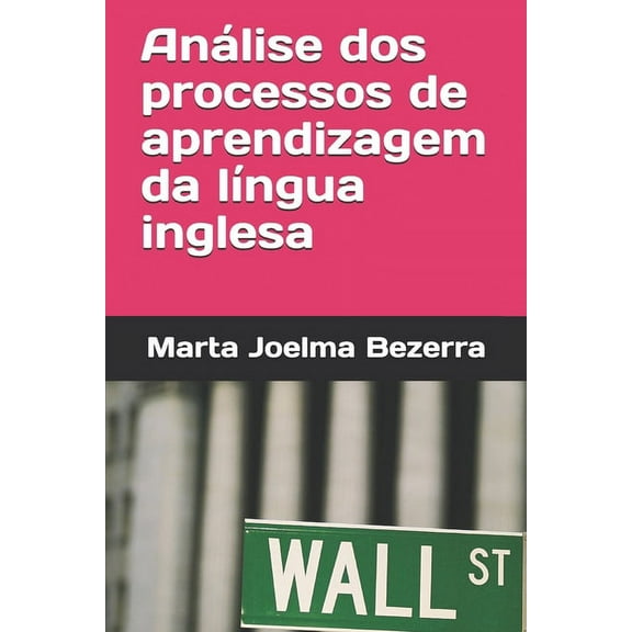 Análise dos processos de aprendizagem da língua inglesa (Paperback)