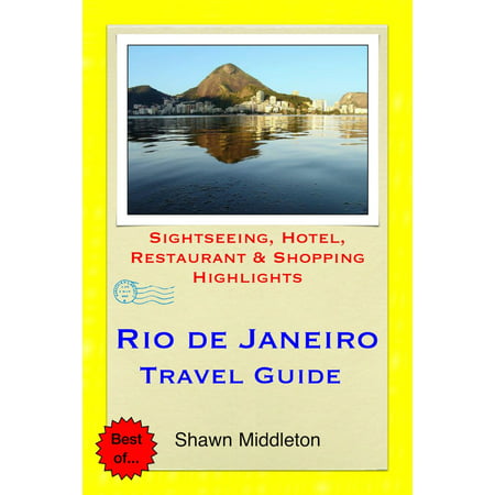 Rio de Janeiro, Brazil Travel Guide - Sightseeing, Hotel, Restaurant & Shopping Highlights (Illustrated) -