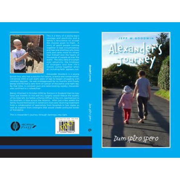 Pre-Owned Alexander's Journey:Dum Spiro Spero (Paperback) 0999116401 9780999116401