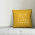 thumbnail image 2 of Creative Products Life is Better on the Porch Script Yellow 16x16 Indoor / Outdoor Pillow, 2 of 2