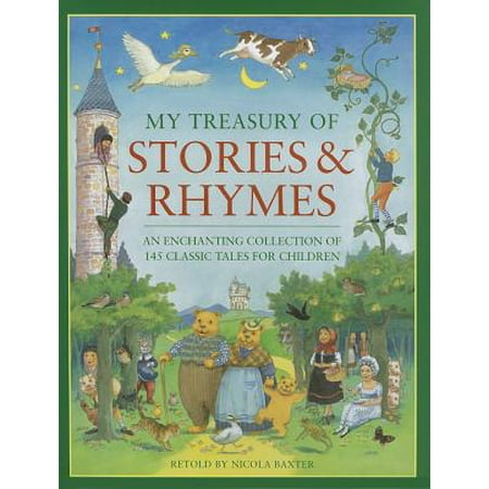 My Treasury of Stories & Rhymes : An Enchanting Collection of 145 Classic Tales for