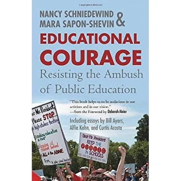 Pre-Owned Educational Courage : Resisting the Ambush of Public Education 9780807032954
