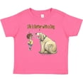 thumbnail image 3 of Inktastic Life is Better with a Dog Boys or Girls Baby T-Shirt, 3 of 5