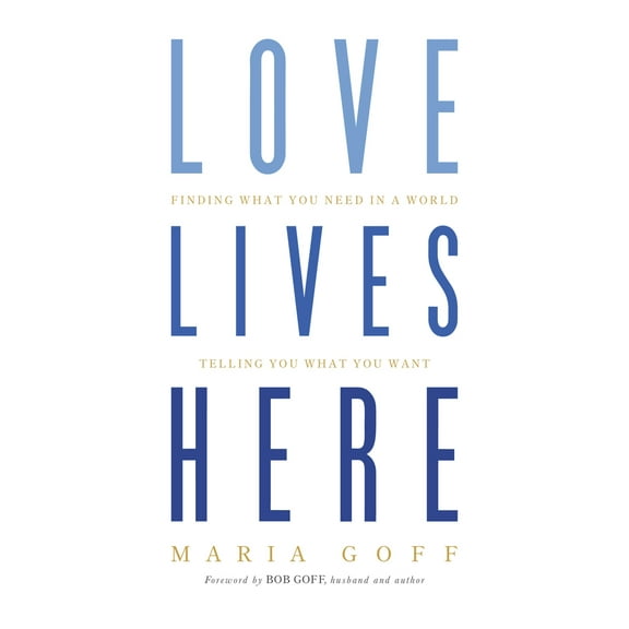 Pre-Owned Love Lives Here: Finding What You Need in a World Telling You What You Want (Paperback) 1433648911 9781433648915