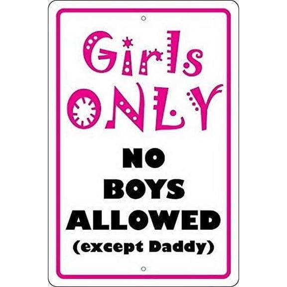 Metal Sign Girls Only No Boys Allowed Except Daddy Sign Metal Tin Sign Metal Wall Plaque Tin Sign 8 x 12