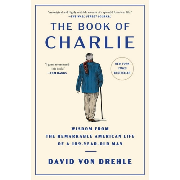 The Book of Charlie: Wisdom from the Remarkable American Life of a 109-Year-Old Man, (Paperback)
