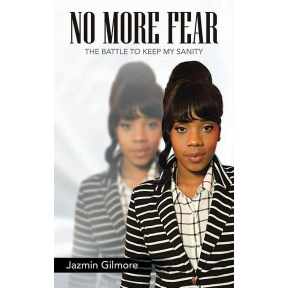 No More Fear : The Battle to Keep My Sanity (Paperback)