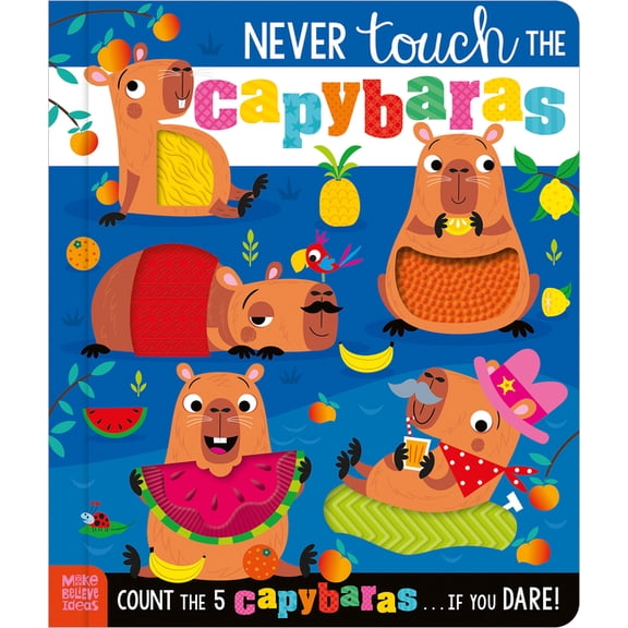 Never Touch the Capybaras, (Board Book)