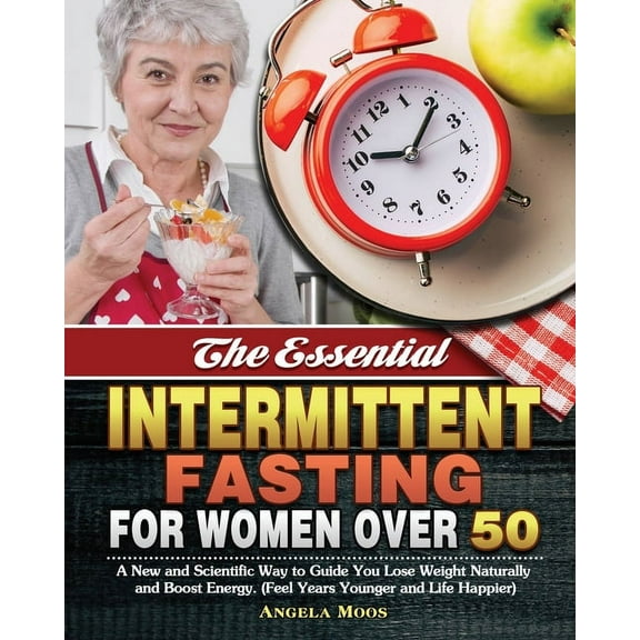 The Essential Intermittent Fasting for Women Over 50 (Paperback)