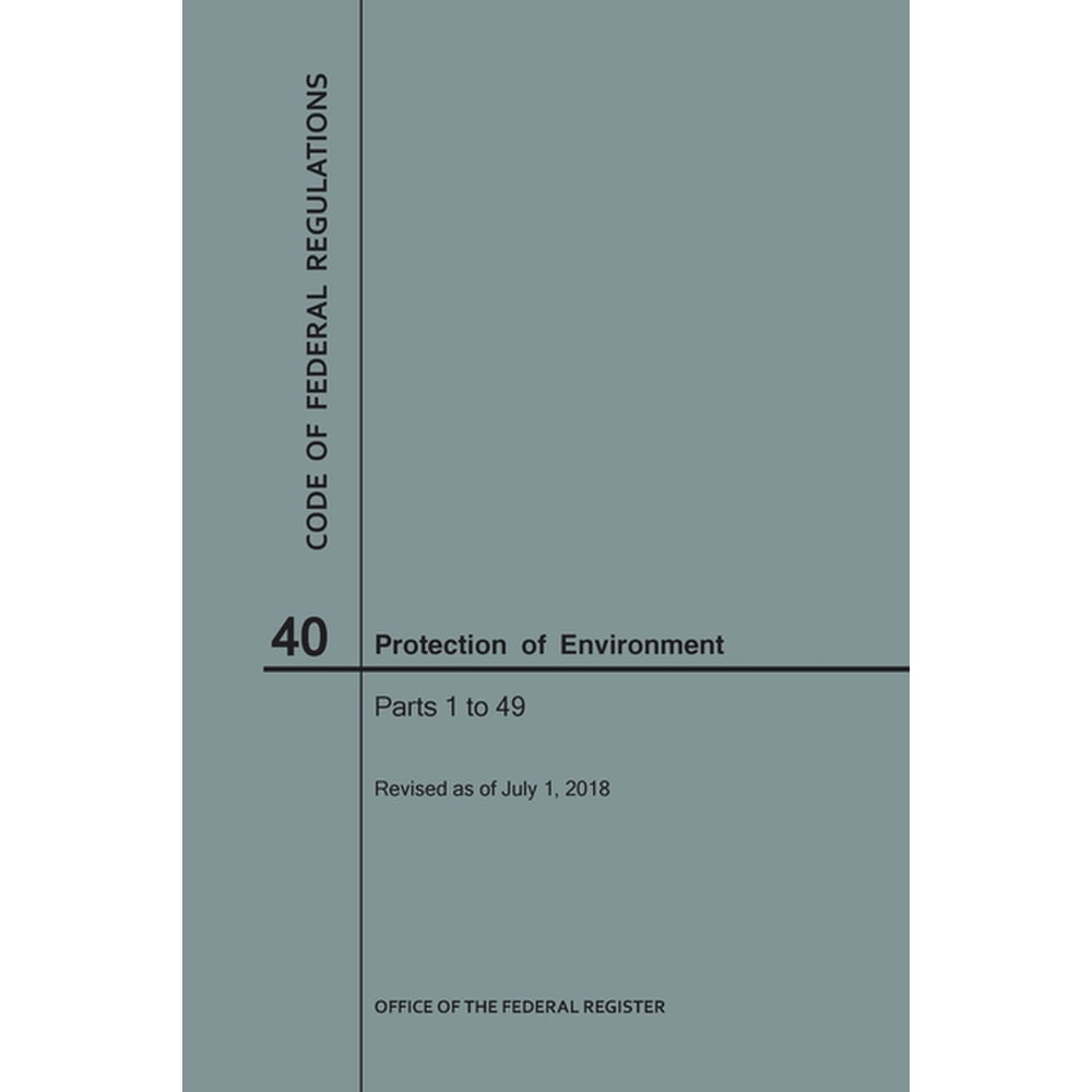 Code of Federal Regulations: Code of Federal Regulations Title 40