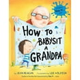 thumbnail image 2 of How to How to Babysit a Grandpa: A Book for Dads, Grandpas, and Kids, (Hardcover), 2 of 2