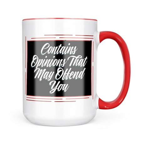 

Neonblond Classic design Contains Opinions That May Offend You Mug gift for Coffee Tea lovers