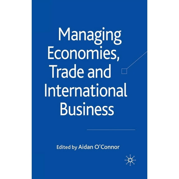 Managing Economies, Trade and International Business, (Paperback)