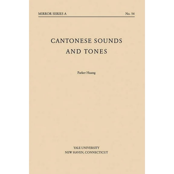 Far Eastern Publications Series: Cantonese Sounds and Tones (Paperback)