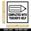 thumbnail image 2 of Completed with Teacher's Help Pencil Motivation Self-Inking Rubber Stamp Ink Stamper - Red Ink - Small 1 Inch, 2 of 7