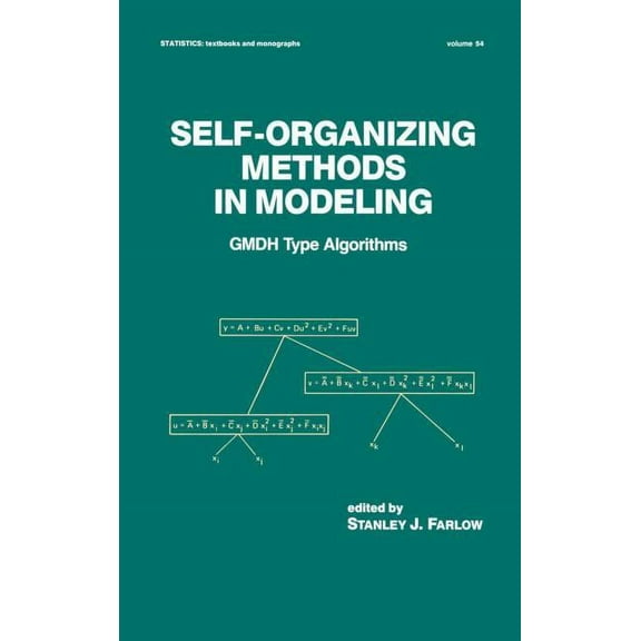 Statistics: A Textbooks and Monographs Self-Organizing Methods in Modeling: Gmdh Type Algorithms, (Hardcover)