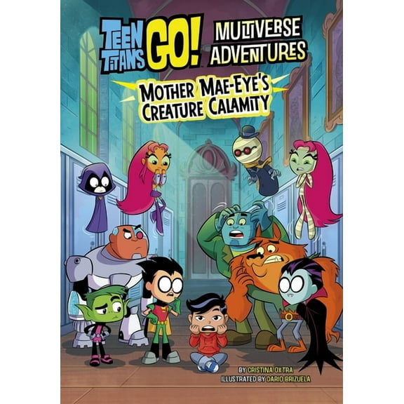 Teen Titans Go! Multiverse Adventures Mother Mae-Eye's Creature Calamity, (Paperback)