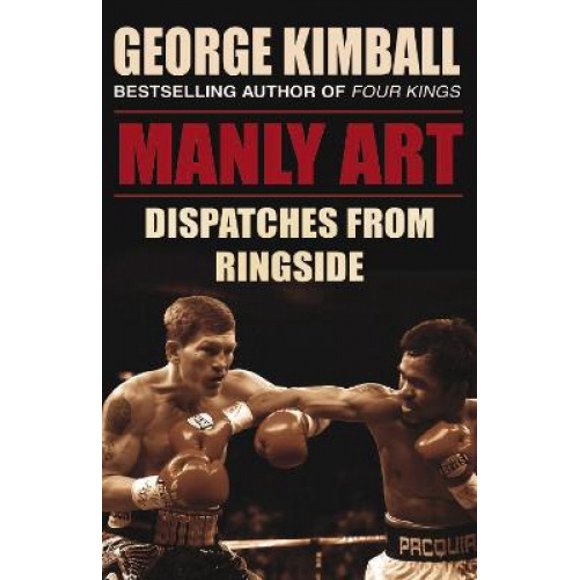 Manly Art: Dispatches From Ringside