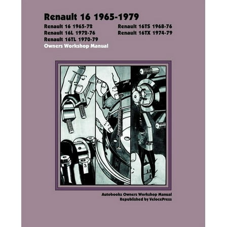 Autobooks: Renault 16 1965-1979 Owners Workshop Manual (Paperback)