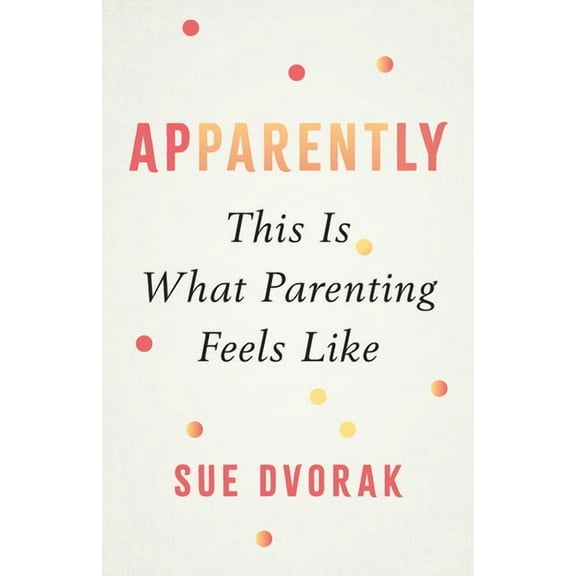 Apparently: This Is What Parenting Feels Like, (Paperback)