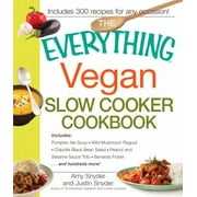 Vegan Slow Cooker Cookbook : Includes Pumpkin-Ale Soup, Wild Mushroom Ragout, Chipotle Bean Salad, Peanut and Sesame Sauce Tofu, Bananas Foster ... and Hundreds More!, Used [Paperback]