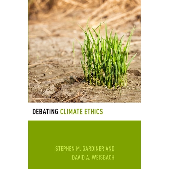 Debating Ethics Debating Climate Ethics, (Paperback)