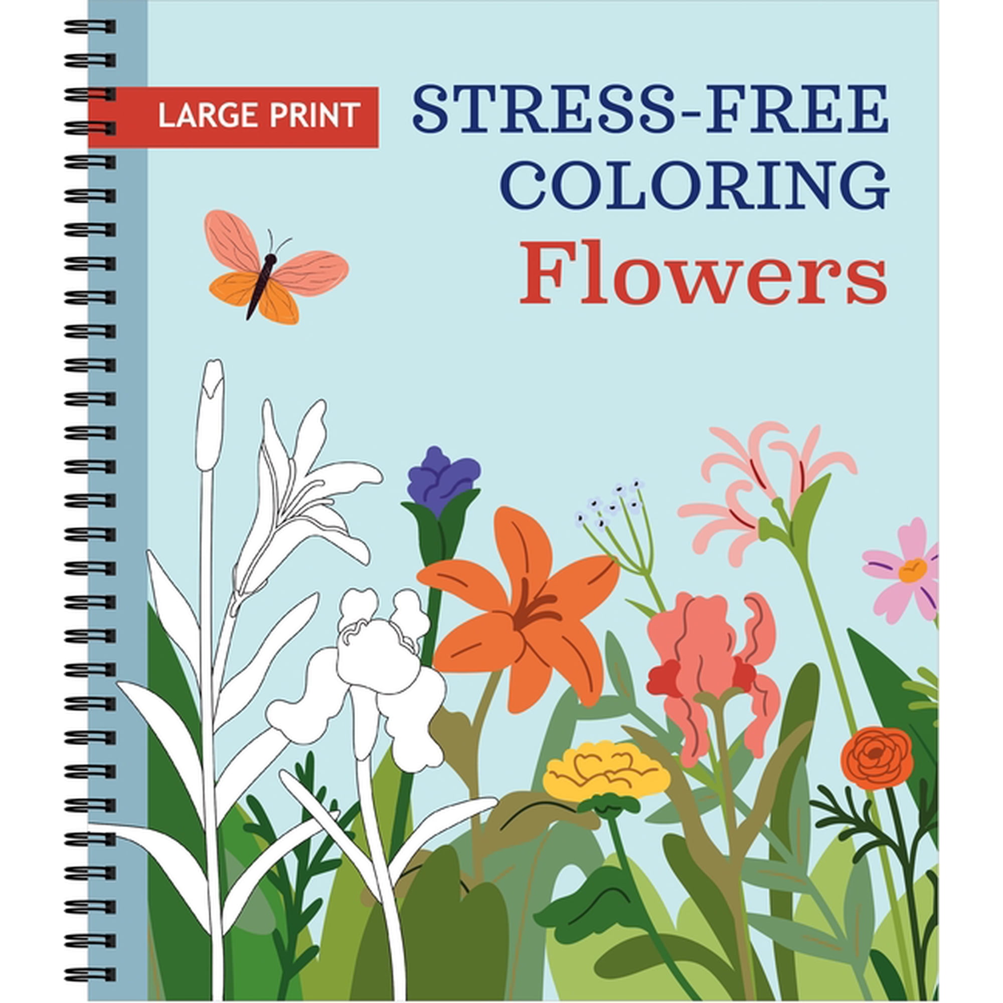 Large Print Stress-Free Coloring Large Print Stress-Free Coloring: Flowers Adult Coloring Book with Pre-Colored Backgrounds & Calming Quotes Perforated P, (Spiral-Bound)