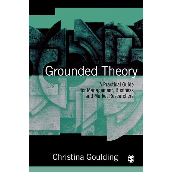 Grounded Theory: A Practical Guide for Management, Business and Market Researchers, (Paperback)