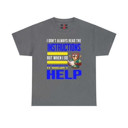 DJH Apparel | I Don t Always Read The Instructions Funny Unisex T-shirt DJH Apparel | I Don t Always Read The Instructions Funny Unisex T-shirt