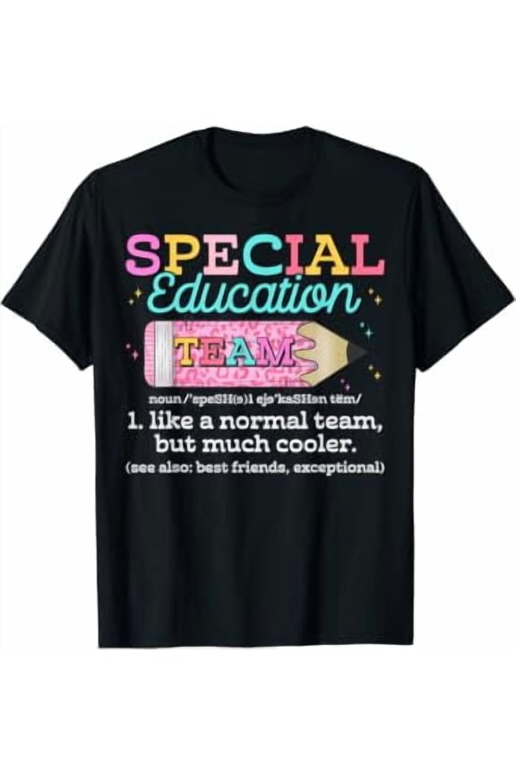 Special Education Team Definition Ed Team Crew Teacher T-Shirt
