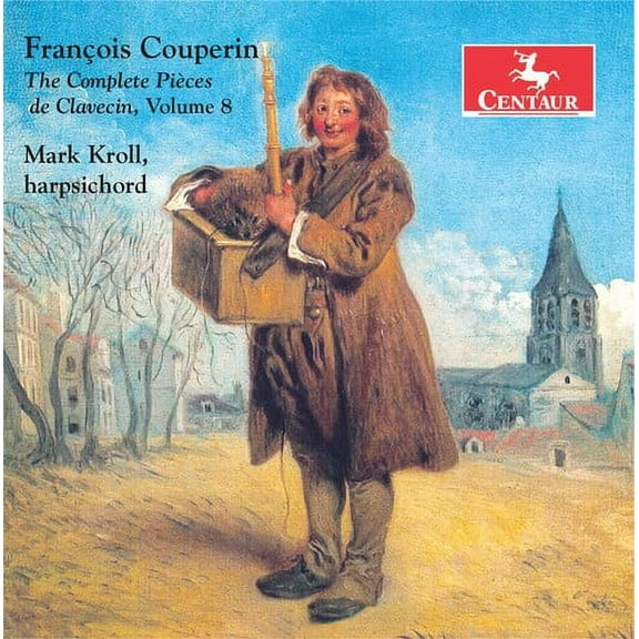 Mark Kroll - Complete Pieces de Claveci 8 - Music & Performance - CD