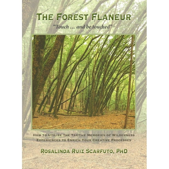 The Forest Flaneur: "Touch ... And Be Touched", (Hardcover)