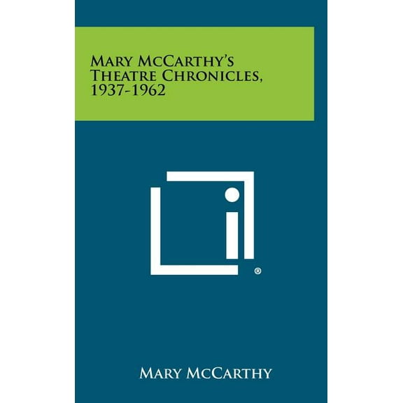 Mary McCarthy's Theatre Chronicles, 1937-1962, (Hardcover)