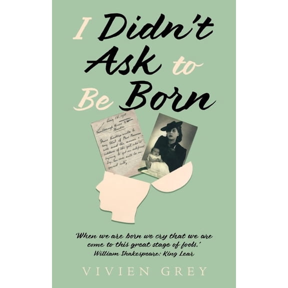 I Didn't Ask To Be Born, (Paperback)
