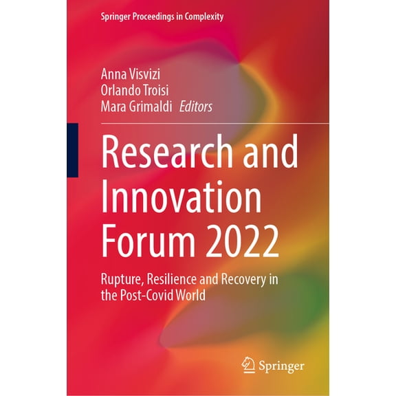 Springer Proceedings in Complexity Research and Innovation Forum 2022: Rupture, Resilience and Recovery in the Post-Covid World, (Hardcover)