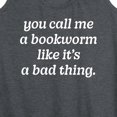 thumbnail image 3 of Instant Message - Call Me Bookworm Like Bad Thing - Women's Racerback Tank Top, 3 of 6