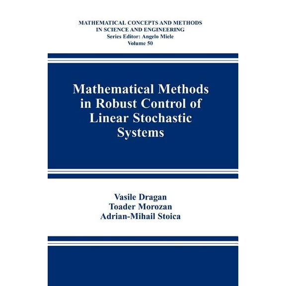 Mathematical Concepts and Methods in Sci Mathematical Methods in Robust Control of Linear Stochastic Systems, Book 50, (Paperback)