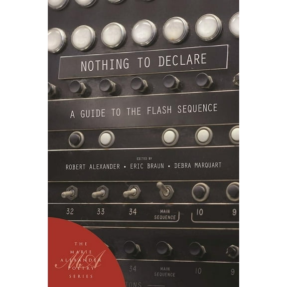 Marie Alexander Poetry: Nothing to Declare: A Guide to the Flash Sequence (Paperback)