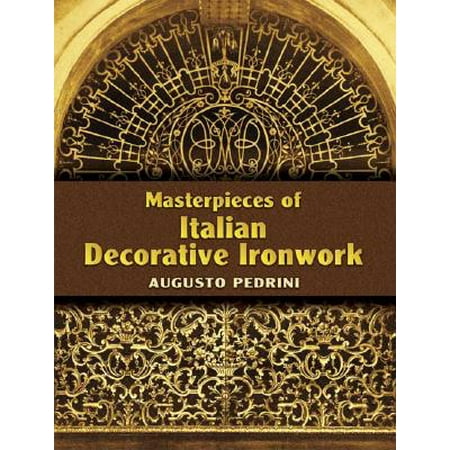 - Masterpieces of Italian Decorative Ironwork