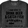 thumbnail image 3 of Instant Message - I Came Here to Drink Beer & Catch Fish - No Fish Yet - Men's Crew Neck Fleece Pullover, 3 of 6