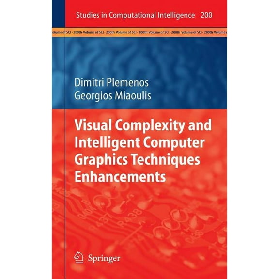 Studies in Computational Intelligence Visual Complexity and Intelligent Computer Graphics Techniques Enhancements, Book 200, (Hardcover)