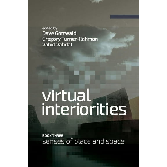 Virtual Interiorities: Senses of Place and Space (Paperback)