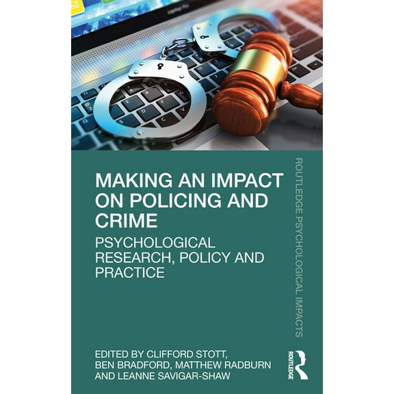 Routledge Psychological Impacts Making an Impact on Policing and Crime: Psychological Research, Policy and Practice, (Paperback)