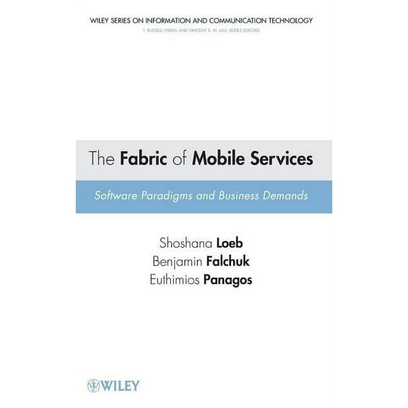 Information and Communication Technology The Fabric of Mobile Services: Software Paradigms and Business Demands, (Hardcover)